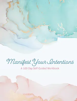 Manifestuj swoje intencje: Ćwiczenia i narzędzia przyciągające najlepsze życie - Manifest Your Intentions: Exercises and Tools to Attract Your Best Life