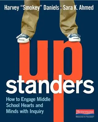 Upstanders: Jak zaangażować serca i umysły gimnazjalistów za pomocą dociekań - Upstanders: How to Engage Middle School Hearts and Minds with Inquiry