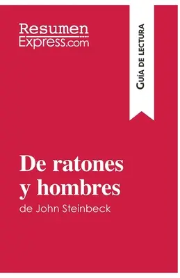 De ratones y hombres de John Steinbeck (Gua de lectura): Resumen y anlisis completo