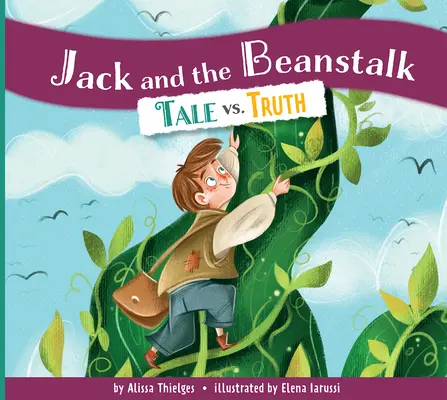 Jaś i łodyga fasoli: Bajka kontra prawda - Jack and the Beanstalk: Tale vs. Truth