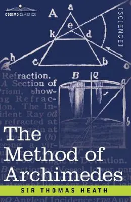 Metoda Archimedesa odkryta niedawno przez Heiberga: Suplement do dzieł Archimedesa - The Method of Archimedes, Recently Discovered by Heiberg: A Supplement to the Works of Archimedes