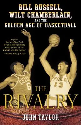 Rywalizacja: Bill Russell, Wilt Chamberlain i złoty wiek koszykówki - The Rivalry: Bill Russell, Wilt Chamberlain, and the Golden Age of Basketball