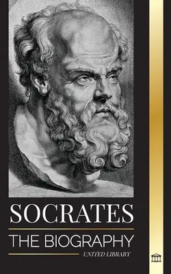 Sokrates: Biografia filozofa z Aten i jego życiowe lekcje - Rozmowy ze zmarłymi filozofami - Socrates: The Biography of a Philosopher from Athens and his Life Lessons - Conversations with Dead Philosophers