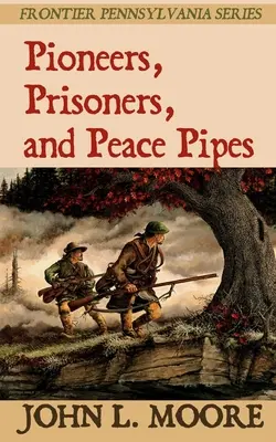 Pionierzy, więźniowie i rury pokoju - Pioneers, Prisoners, and Peace Pipes