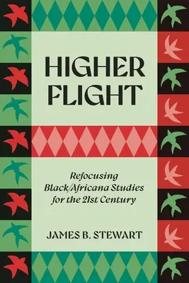 Wyższy lot: Ukierunkowanie studiów nad Czarnymi/Afrykanami na XXI wiek - Higher Flight: Refocusing Black/Africana Studies for the 21st Century