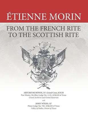 Tienne Morin: Od obrządku francuskiego do szkockiego - tienne Morin: From the French Rite to the Scottish Rite