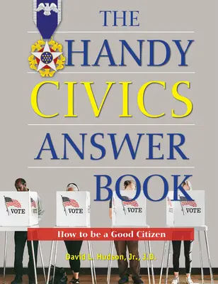 Podręczny poradnik obywatelski: Jak być dobrym obywatelem - The Handy Civics Answer Book: How to Be a Good Citizen