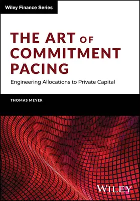 The Art of Commitment Pacing: Inżynieria alokacji do kapitału prywatnego - The Art of Commitment Pacing: Engineering Allocations to Private Capital