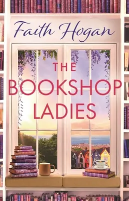 The Bookshop Ladies: The Brand New Uplifiting Story of Friendship and Community od #1 Kindle Bestselling Author - The Bookshop Ladies: The Brand New Uplifiting Story of Friendship and Community from the #1 Kindle Bestselling Author