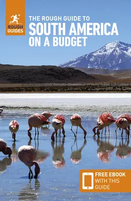 The Rough Guide to South America on a Budget: Przewodnik turystyczny z darmowym eBookiem - The Rough Guide to South America on a Budget: Travel Guide with Free eBook