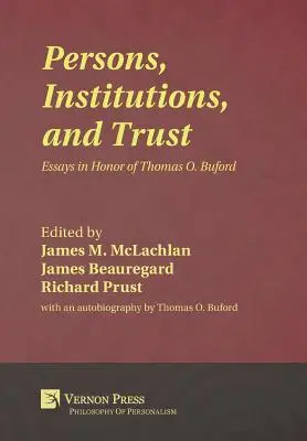 Osoby, instytucje i zaufanie: Eseje na cześć Thomasa O. Buforda - Persons, Institutions, and Trust: Essays in Honor of Thomas O. Buford