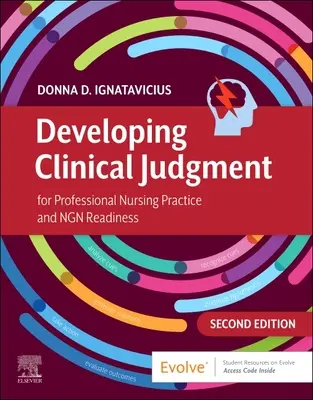 Rozwijanie osądu klinicznego dla profesjonalnej praktyki pielęgniarskiej i gotowości Ngn - Developing Clinical Judgment for Professional Nursing Practice and Ngn Readiness