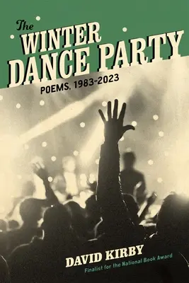 The Winter Dance Party: Wiersze, 1983-2023 - The Winter Dance Party: Poems, 1983-2023