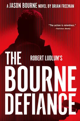 Bourne Defiance Roberta Ludluma - Robert Ludlum's the Bourne Defiance