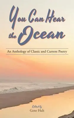 You Can Hear the Ocean: Antologia klasycznej i aktualnej poezji - You Can Hear the Ocean: An Anthology of Classic and Current Poetry