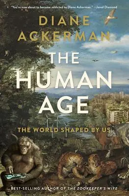 Era człowieka: świat ukształtowany przez nas - The Human Age: The World Shaped by Us