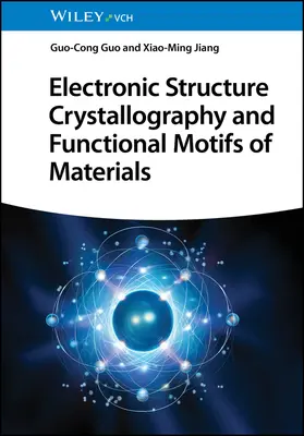 Struktura elektronowa, krystalografia i motywy funkcjonalne materiałów - Electronic Structure Crystallography and Functional Motifs of Materials