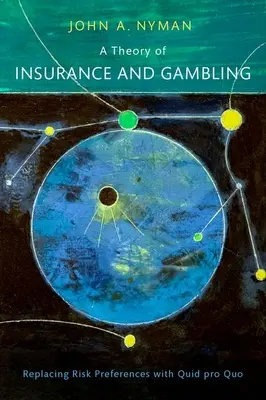 Teoria ubezpieczeń i hazardu: Zastąpienie preferencji ryzyka przez Quid Pro Quo - A Theory of Insurance and Gambling: Replacing Risk Preferences with Quid Pro Quo