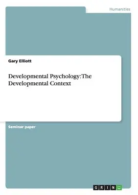 Psychologia rozwojowa: Kontekst rozwojowy - Developmental Psychology: The Developmental Context