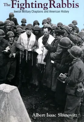 Walczący rabini: żydowscy kapelani wojskowi i historia Ameryki - The Fighting Rabbis: Jewish Military Chaplains and American History