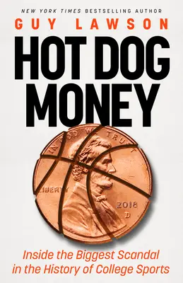 Hot Dog Money: Wewnątrz największego skandalu w historii sportu uniwersyteckiego - Hot Dog Money: Inside the Biggest Scandal in the History of College Sports
