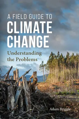 Przewodnik terenowy po zmianach klimatu: Zrozumieć problemy - A Field Guide to Climate Change: Understanding the Problems