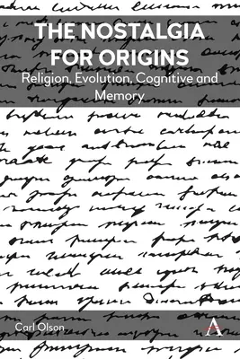 Nostalgia za pochodzeniem: Religia, ewolucja, poznanie i pamięć - The Nostalgia for Origins: Religion, Evolution, Cognition and Memory