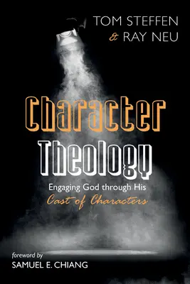 Teologia postaci: Angażowanie Boga poprzez Jego obsadę postaci - Character Theology: Engaging God Through His Cast of Characters
