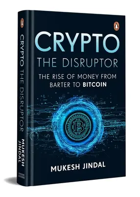 Crypto the Disruptor: Rozwój pieniądza od barteru do bitcoina - Crypto the Disruptor: Rise of Money from Barter to Bitcoin