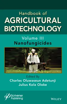 Podręcznik biotechnologii rolniczej, tom 3: Nanofungicydy - Handbook of Agricultural Biotechnology, Volume 3: Nanofungicides