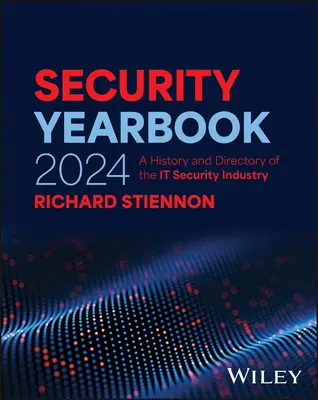 Security Yearbook 2024: Historia i katalog branży bezpieczeństwa IT - Security Yearbook 2024: A History and Directory of the It Security Industry