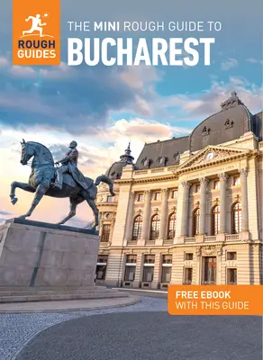 Mini przewodnik po Bukareszcie: Przewodnik turystyczny z darmowym eBookiem - The Mini Rough Guide to Bucharest: Travel Guide with Free eBook