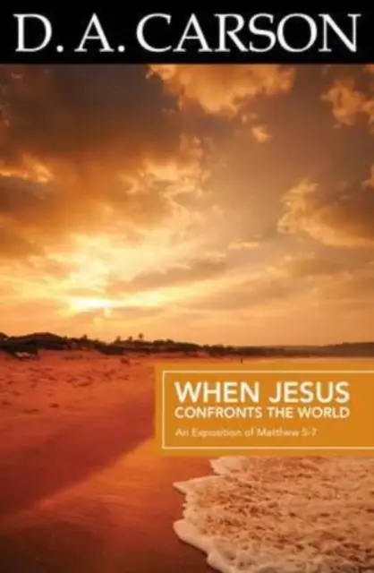 Carson Classics: Kiedy Jezus konfrontuje się ze światem - Carson Classics: When Jesus Confronts the World