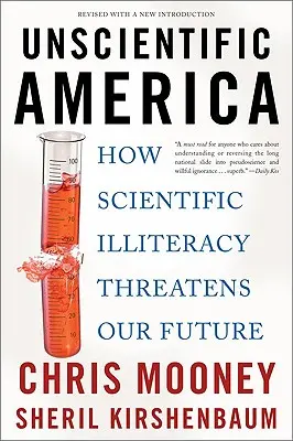 Nienaukowa Ameryka: Jak naukowy analfabetyzm zagraża naszej przyszłości - Unscientific America: How Scientific Illiteracy Threatens Our Future