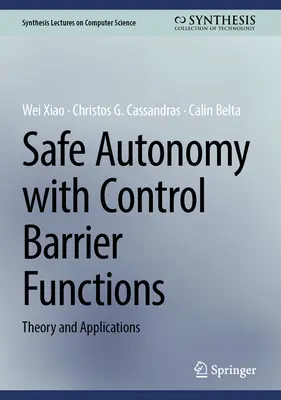 Bezpieczna autonomia z funkcjami barier kontrolnych: Teoria i zastosowania - Safe Autonomy with Control Barrier Functions: Theory and Applications