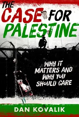 Sprawa Palestyny: Dlaczego to ma znaczenie i dlaczego powinno cię to obchodzić - The Case for Palestine: Why It Matters and Why You Should Care