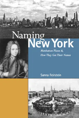Nazewnictwo Nowego Jorku: Miejsca na Manhattanie i ich nazwy - Naming New York: Manhattan Places and How They Got Their Names