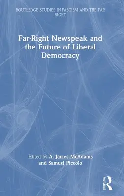 Skrajnie prawicowa nowomowa i przyszłość liberalnej demokracji - Far-Right Newspeak and the Future of Liberal Democracy