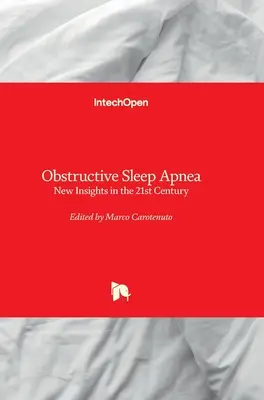 Obturacyjny bezdech senny - nowe spojrzenie na XXI wiek: Nowe spojrzenie na XXI wiek - Obstructive Sleep Apnea - New Insights in the 21st Century: New Insights in the 21st Century