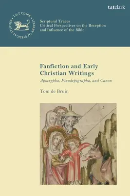 Fan fiction i pisma wczesnochrześcijańskie: Apokryfy, Pseudepigrafy i Kanon - Fan Fiction and Early Christian Writings: Apocrypha, Pseudepigrapha, and Canon