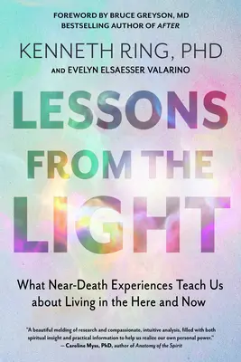 Lekcje ze światła: Czego doświadczenia bliskie śmierci uczą nas o życiu tu i teraz - Lessons from the Light: What Near-Death Experiences Teach Us about Living in the Here and Now