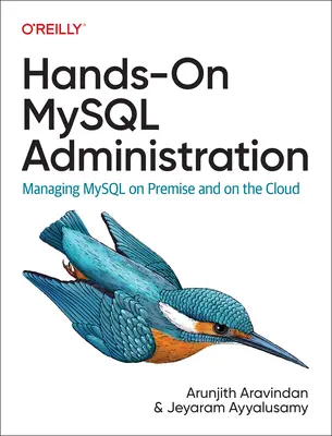 Praktyczna administracja MySQL: Zarządzanie MySQL w siedzibie firmy i w chmurze - Hands-On MySQL Administration: Managing MySQL on Premises and in the Cloud