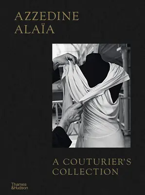 Azzedine Alaa: Kolekcja Couturiera - Azzedine Alaa: A Couturier's Collection