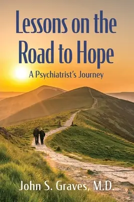 Lekcje na drodze do nadziei: podróż psychiatry - Lessons on the Road to Hope: A Psychiatrist's Journey
