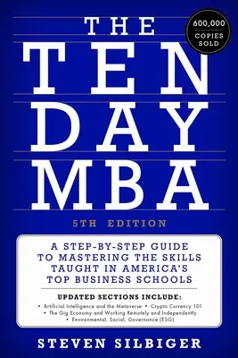 The Ten-Day MBA 5th Ed.: Przewodnik krok po kroku do opanowania umiejętności nauczanych w najlepszych amerykańskich szkołach biznesu - The Ten-Day MBA 5th Ed.: A Step-By-Step Guide to Mastering the Skills Taught in America's Top Business Schools