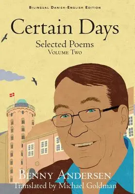 Pewne dni: Wybrane wiersze, tom drugi - Certain Days: Selected Poems Volume Two