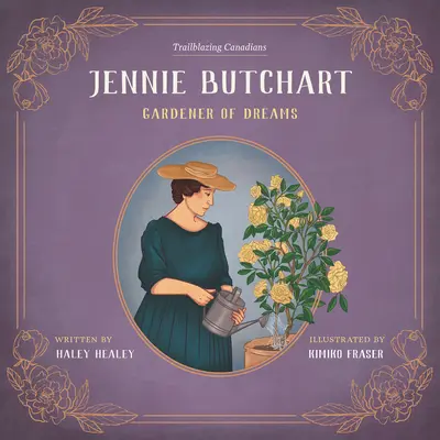 Jennie Butchart: Ogrodniczka marzeń - Jennie Butchart: Gardener of Dreams