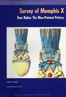 The Survey of Memphis X: Kom Rabia: Ceramika pomalowana na niebiesko - The Survey of Memphis X: Kom Rabia: The Blue-Painted Pottery
