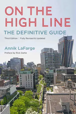 On the High Line: Kompletny przewodnik - On the High Line: The Definitive Guide