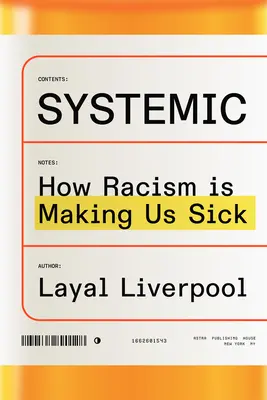 Systemic: Jak rasizm sprawia, że chorujemy - Systemic: How Racism Is Making Us Sick